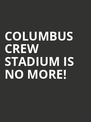 Columbus Crew Stadium is no more
